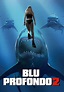 Blu profondo 2 - film: guarda streaming online