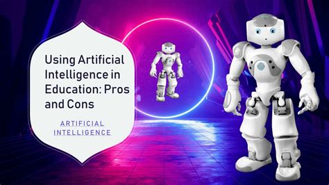 Ppt Using Artificial Intelligence In Education Pros And Cons