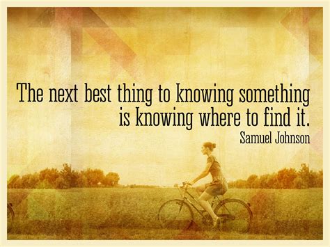 The Next Best Thing To Knowing Something Is Knowing Where To Find It