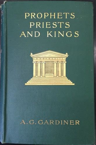 Prophets Priests And Kings By Alfred George Gardiner Open Library
