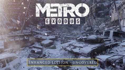 metro exodus enhanced edition já disponível para pc