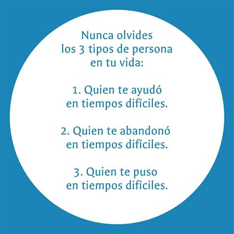 Nunca olvides los tipos de persona en tu vida quien te ayudó quien te abandonó y quien te