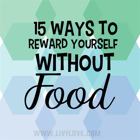 15 Ways To Reward Yourself Without Food Livy Love Fitness Nutrition