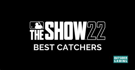 Best Catchers In MLB The Show 22 Outsider Gaming