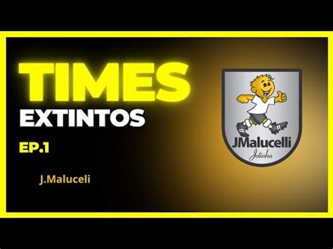 Times Extintos Ou Licenciados EP 1 J Malucelli YouTube