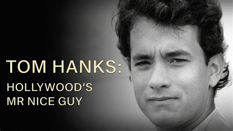 the story of tom hanks hollywood s mr nice guy the story of tom