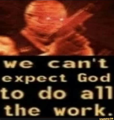 Expect God To Do All The Work Fallout Funny Fallout New Vegas