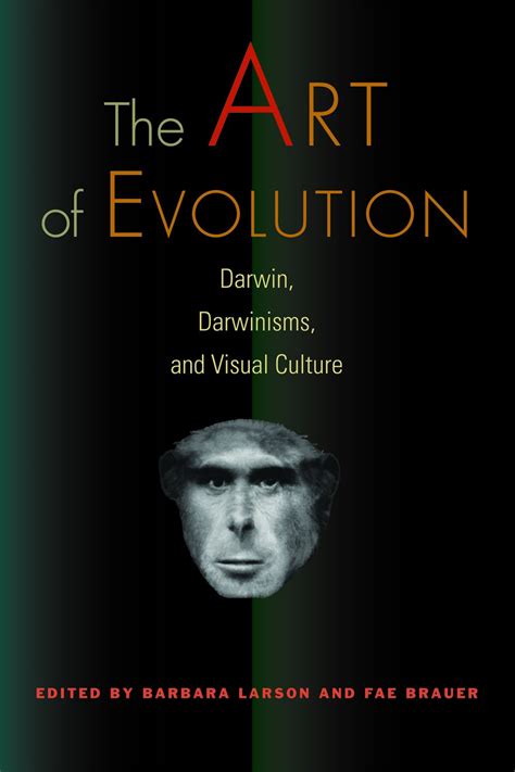 The Art Of Evolution Darwin Darwinisms And Visual Culture