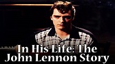 In His Life: The John Lennon Story (2000) Película completa subtitulada ...