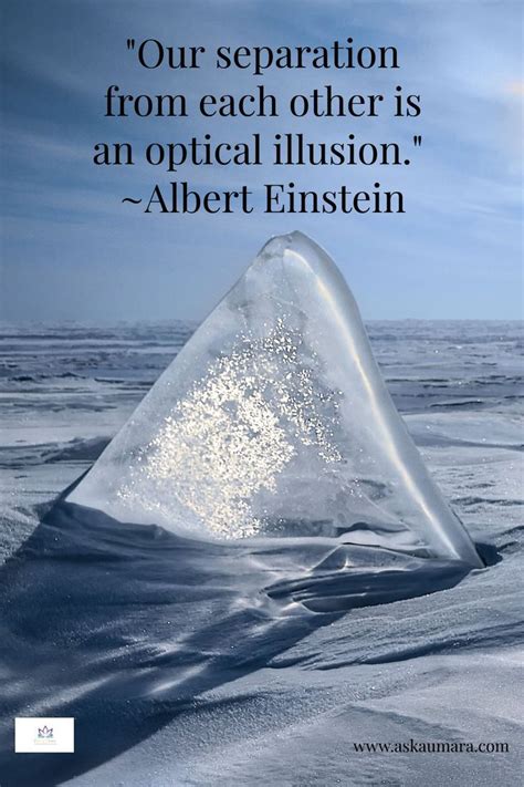 Our Separation From Each Other Is An Optical Illusion Albert