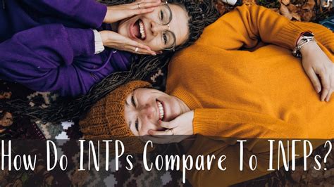 How Do Intps The Ardent Compare To Infps The Mystic Intp Vs Infp