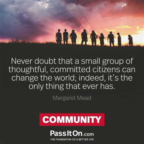 Never Doubt That A Small Group Of The Foundation For A Better Life