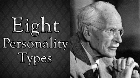 Only Eight Personality Types Carl Jungs Original Theory Youtube