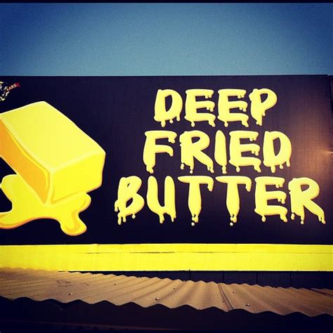 Deep Fried Butter Sign Deep Fried Stick Of Butter Keep Th Flickr