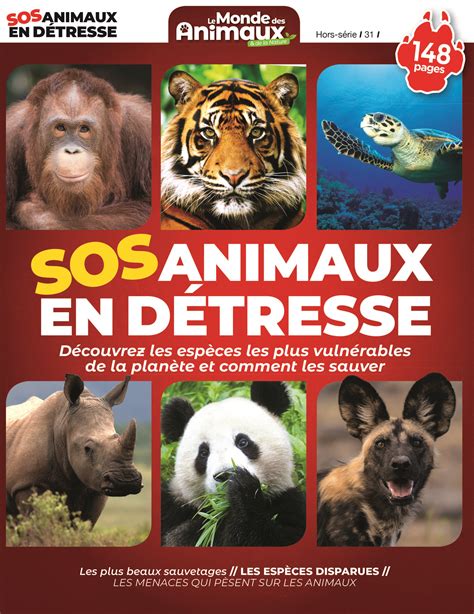Sos Animaux En Détresse Hors Série N°31 Le Monde Des Animaux