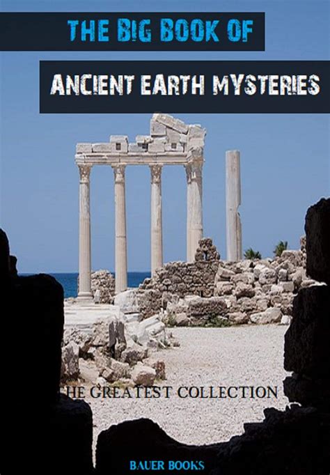 The Big Book Of Ancient Earth Mysteries Illustrated