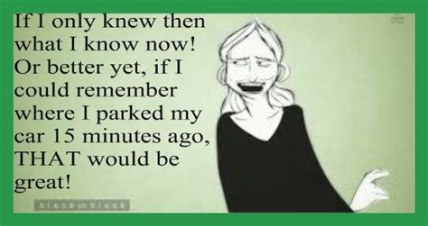 Getting Oldforgetting Ecards Funny Greatful Getting Old