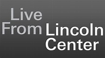 Live From Lincoln Center | Watch on PBS Wisconsin