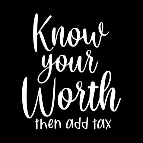Know Your Worth And Then Add Tax Motivational Quote Phone Case