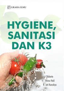 Check spelling or type a new query. Hygiene, Sanitasi dan K3 - Graha Ilmu