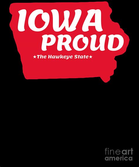 Iowa Proud State Motto The Hawkeye State Graphic Digital Art By Jacob
