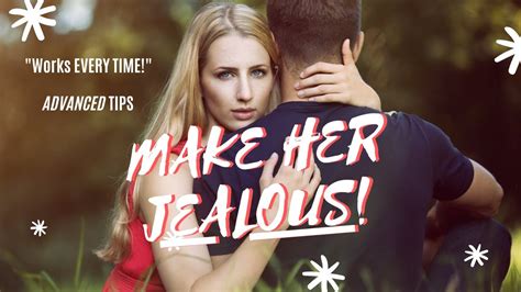 Proven Tips To Make Ex Girlfriend Extremely Jealous How Can I Make My Ex Girlfriend Jealous