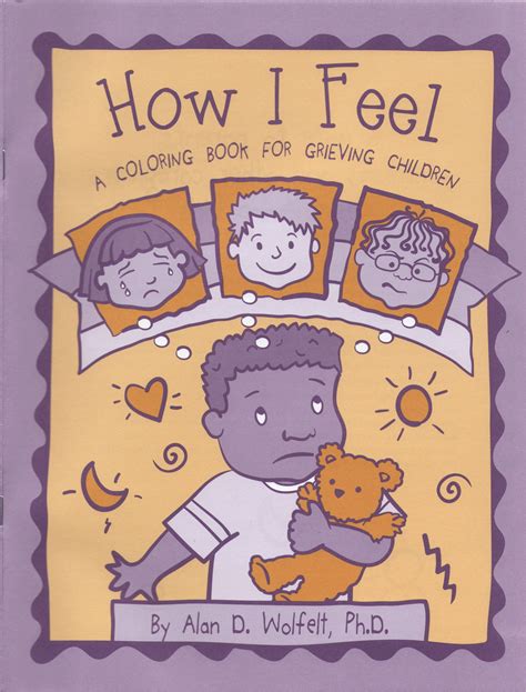 Download the incredible childrens coloring books. How I Feel - A Coloring Book for Grieving Children