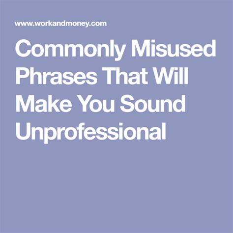 Commonly Misused Phrases That Will Make You Sound Unprofessional