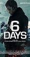 Regarder 6 Days (2017) Film streaming - Enstream