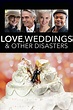 Watch Love, Weddings & Other Disasters (2020) Online - Watch Full HD ...