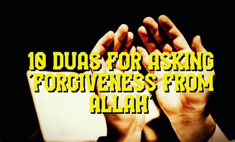 10 Duas For Asking Forgiveness From Allah Istighfar Islam Ki Dunya