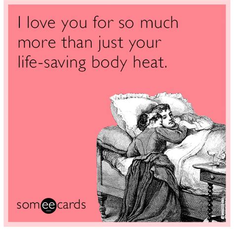 I Love You For So Much More Than Just Your Life Saving Body Heat