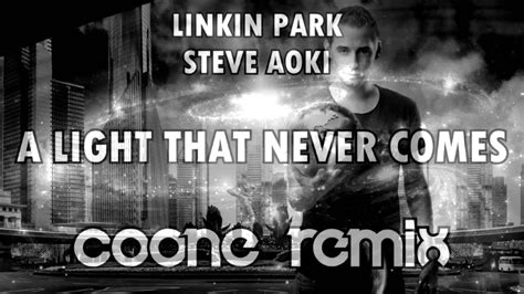Linkin Park X Steve Aoki A Light That Never Comes Coone Remix YouTube