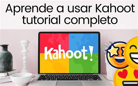 Aprende A Usar Kahoot Como Herramienta En El Aula SOY DIANA PADILLA