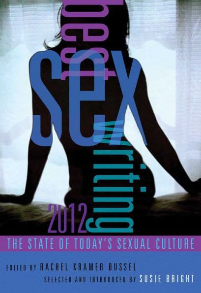 Best Sex Writing 2012 The State Of Todays Sexual Culture By Rachel