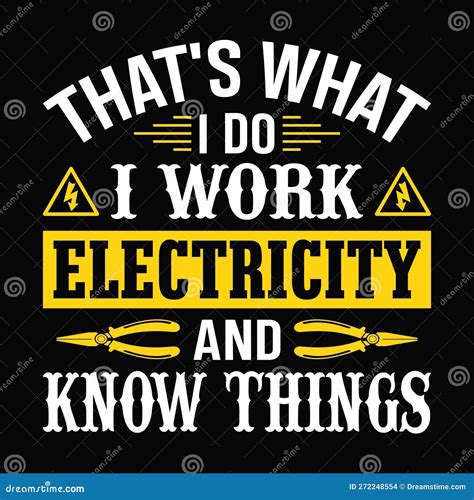 That S What I Do I Work Electricity And Know Things Stock Vector