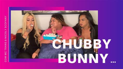 Tag Chubby Bunny Com Mc Trans And Nicoly Scofany Youtube