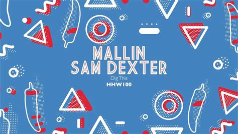 Mallin Sam Dexter Dig This Extended Mix Hungarian Hot Wax Youtube