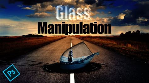 Glass Manipulation In Photoshop Youtube