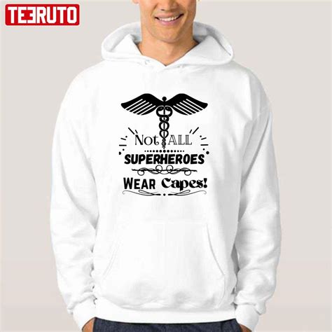Not All Superheroes Wear Capes Nurses Day Unisex T Shirt Teeruto