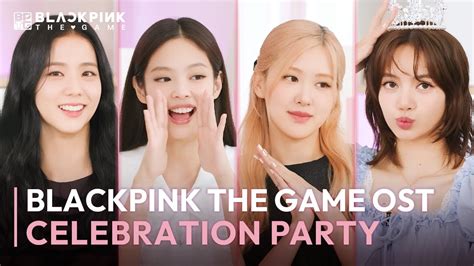 Blackpink The Game Ost The Girls Celebration Party Youtube
