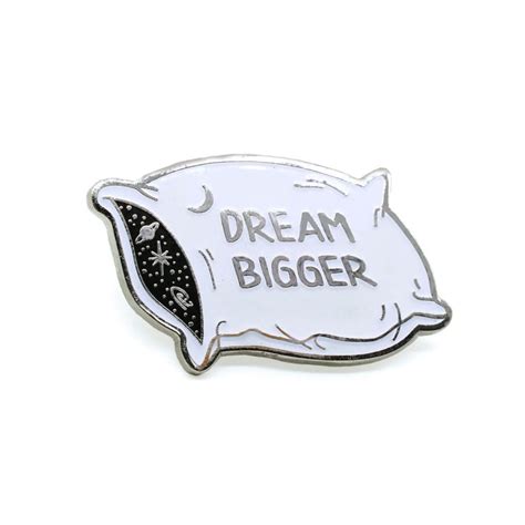 Dream Bigger Enamel Pin Compoco