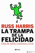LA TRAMPA DE LA FELICIDAD - RUSS HARRIS - 9788408093947