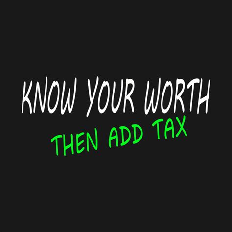 Know Your Worth Then Add Tax Know Your Worth Crewneck Sweatshirt