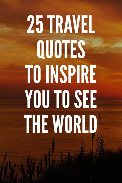 25 Travel Quotes To Inspire You To See The World Travel Quotes
