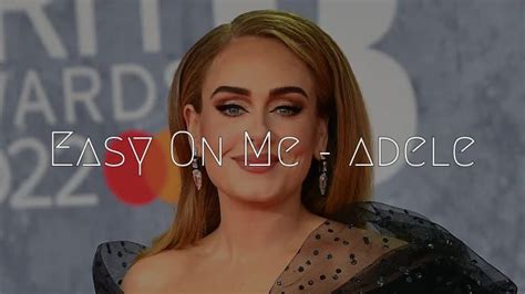 Lirik Dan Arti Lagu Easy On Me Adele