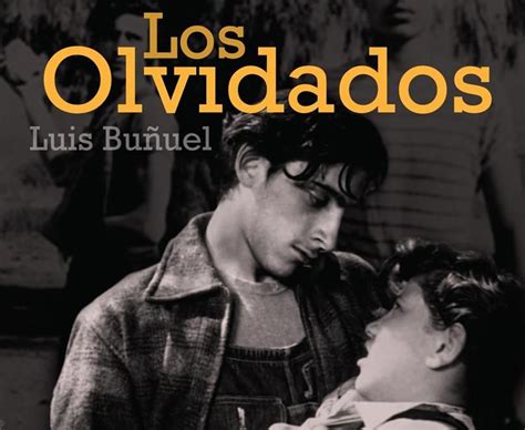 Los Olvidados Luis Buñuel Cortometrajes Pelicula Mexicana Cine De