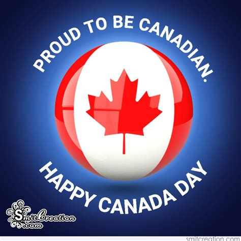 Happy Canada Day Proud To Be Canadian