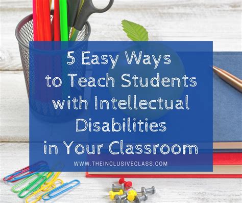 The Inclusive Class 5 Easy Ways To Teach Students With Intellectual