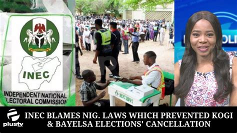 Watch Inec Blames Nig Laws Which Prevented Kogi And Bayelsa Elections